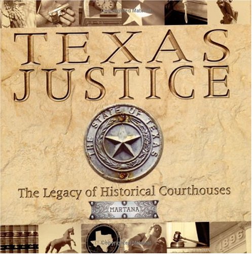 Texas Justice: The Legacy of Historical Courthouses