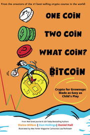 One Coin. Two Coin. What Coin? Bitcoin: Crypto for Grownups Made as Easy as Child's Play used book depot