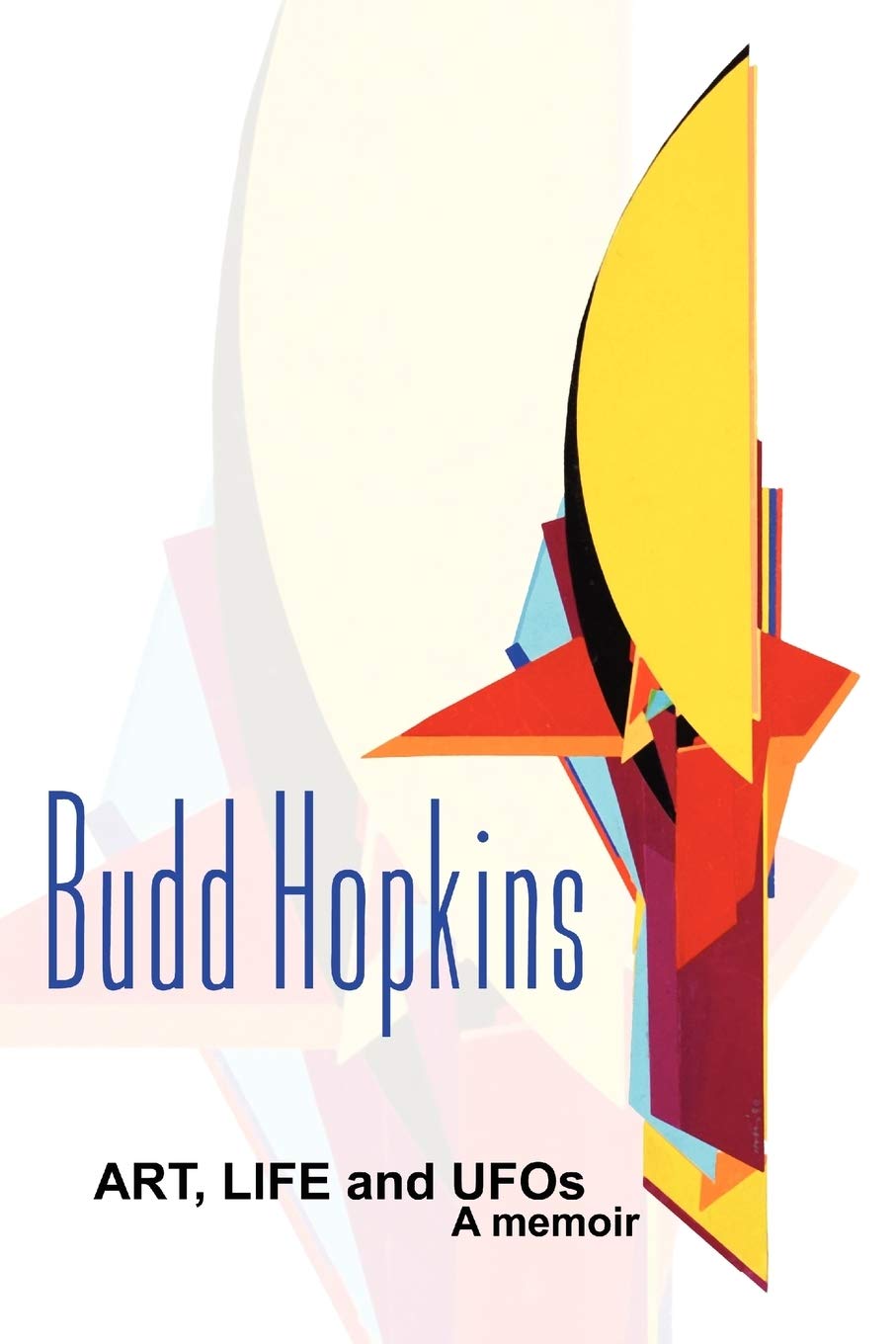 ART, LIFE and UFOs: A Memoir used book depot