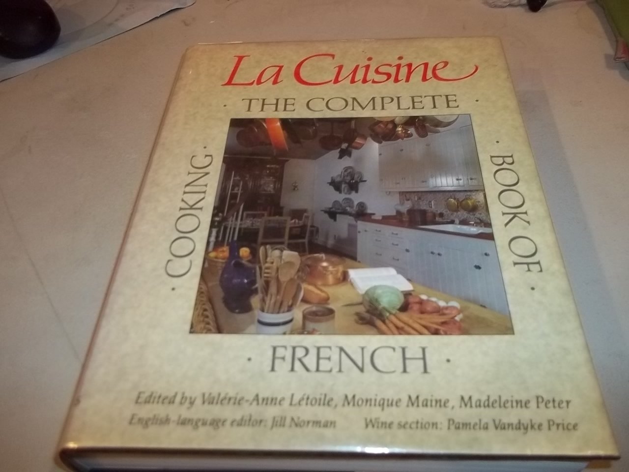 La Cuisine: The Complete Book of French Cooking