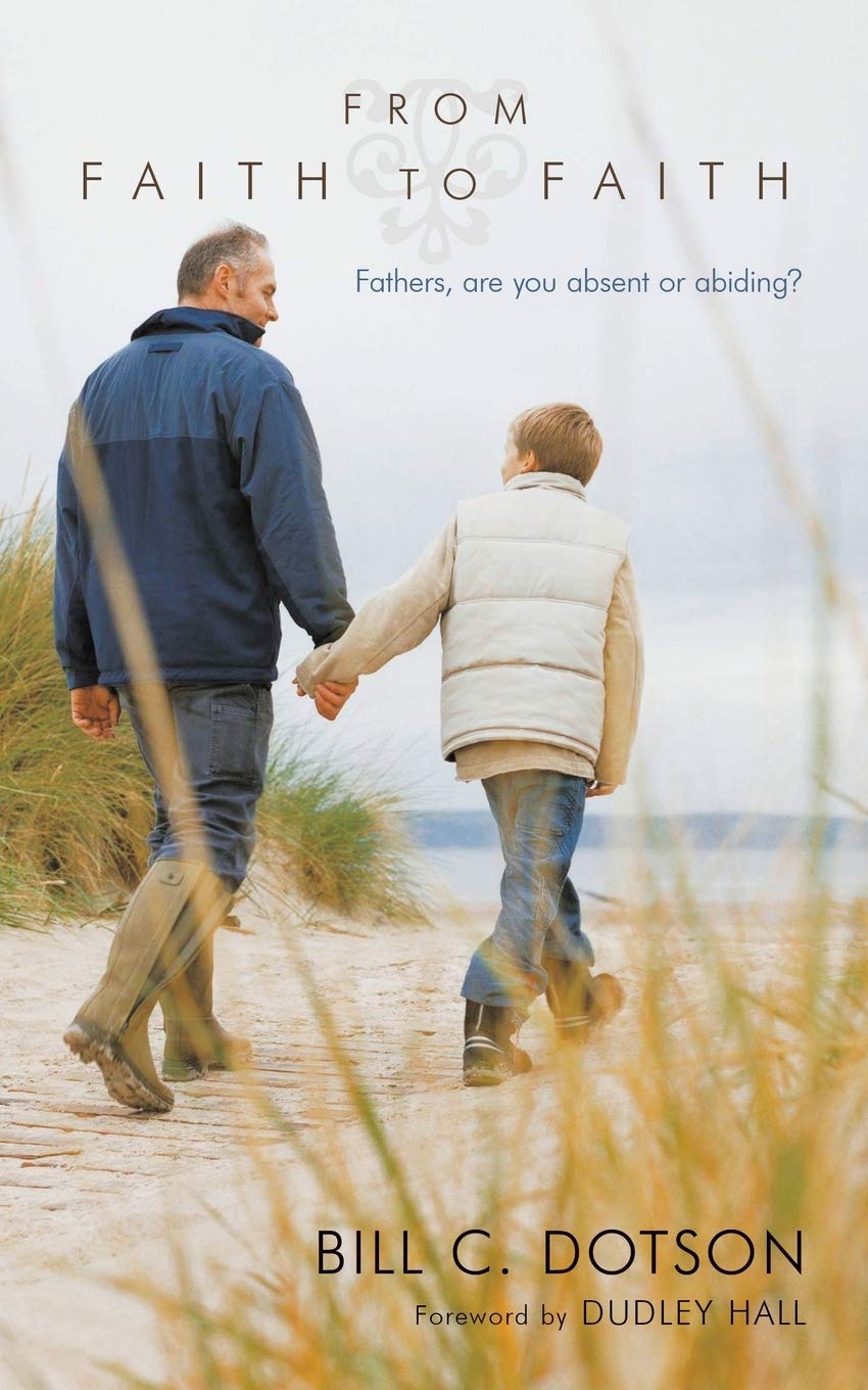From Faith to Faith: Fathers, Are You Absent or Abiding? used book depot