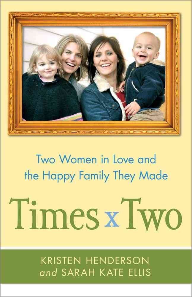 Times Two: Two Women in Love and the Happy Family They Made used book depot