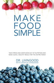 Make Food Simple: Take the Stress and Confusion Out of Nutrition And Make Quick, Healthy Meals For the Entire Family used book depot