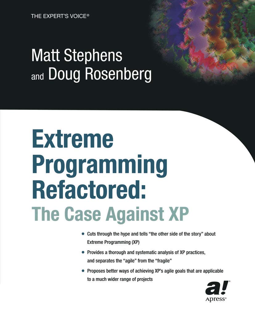 Extreme Programming Refactored: The Case Against XP used book depot