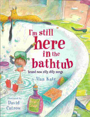 I'm Still Here in the Bathtub: Brand New Silly Dilly Songs used book depot