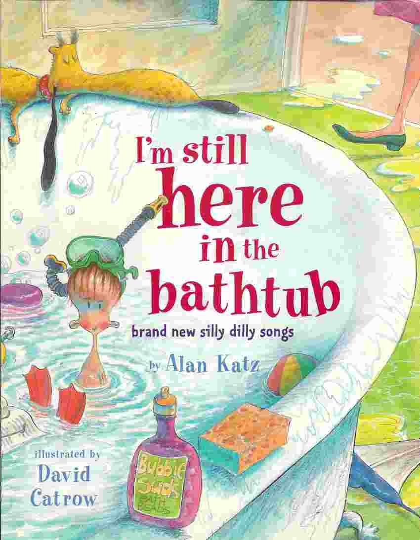 I'm Still Here in the Bathtub: Brand New Silly Dilly Songs used book depot