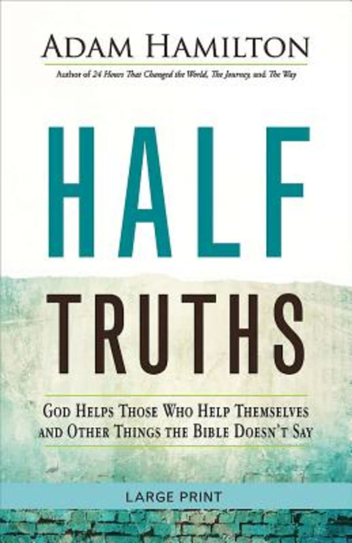 Half Truths: God Helps Those Who Help Themselves and Other Things the Bible Doesn't Say used book depot
