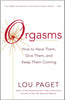Orgasms: How to Have Them, Give Them, and Keep Them Coming [Paperback] Paget, Lou