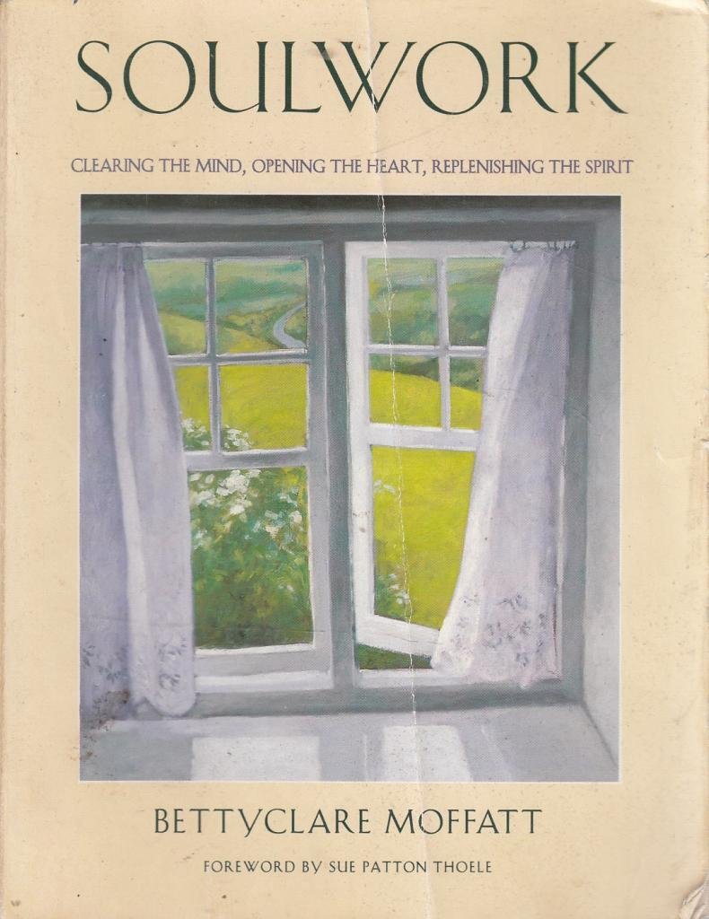 Soulwork: Clearing the Mind, Opening the Heart, and Replenishing the Spirit used book depot