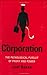 The Corporation: The Pathological Pursuit of Profit and Power Bakan, Joel