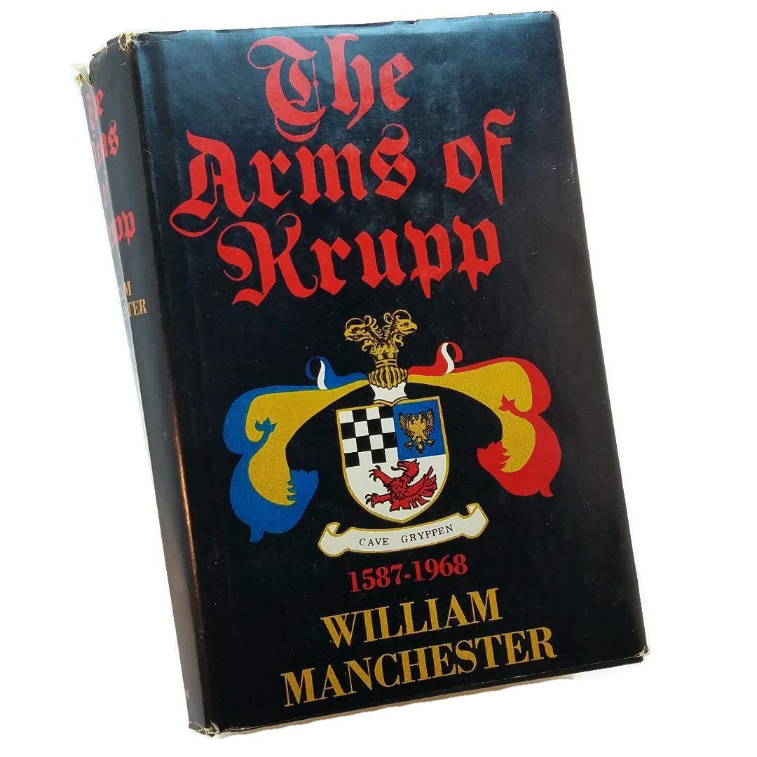 The Arms of Krupp: 1587-1968.