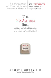 The No Asshole Rule: Building a Civilized Workplace and Surviving One That Isn't used book depot