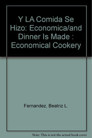 Y LA Comida Se Hizo: Economica/and Dinner Is Made : Economical Cookery (Spanish Edition) used book depot