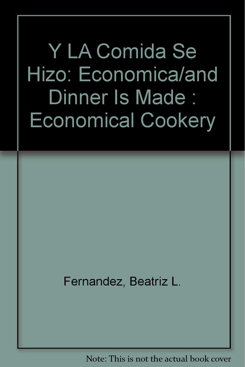 Y LA Comida Se Hizo: Economica/and Dinner Is Made : Economical Cookery (Spanish Edition) used book depot