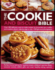 The Cookie and Biscuit Bible, Over 400 Delicious, Easy to Make Recipes for Brownies, Bars, Muffins and Crackers, Shown Step-by-step in Over 1300 Glorious Photographs. used book depot