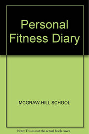 Personal Fitness Diary: A One-Year Record Book of Exercise, Diet and Stress Reduction