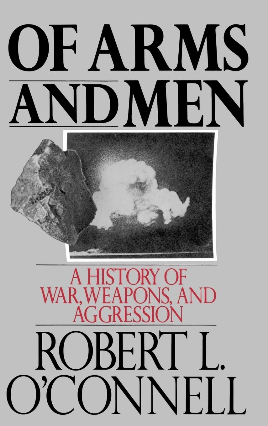 Of Arms and Men: A History of War, Weapons, and Aggression used book depot