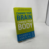 Change Your Brain, Change Your Body: Use Your Brain to Get and Keep the Body You Have Always Wanted