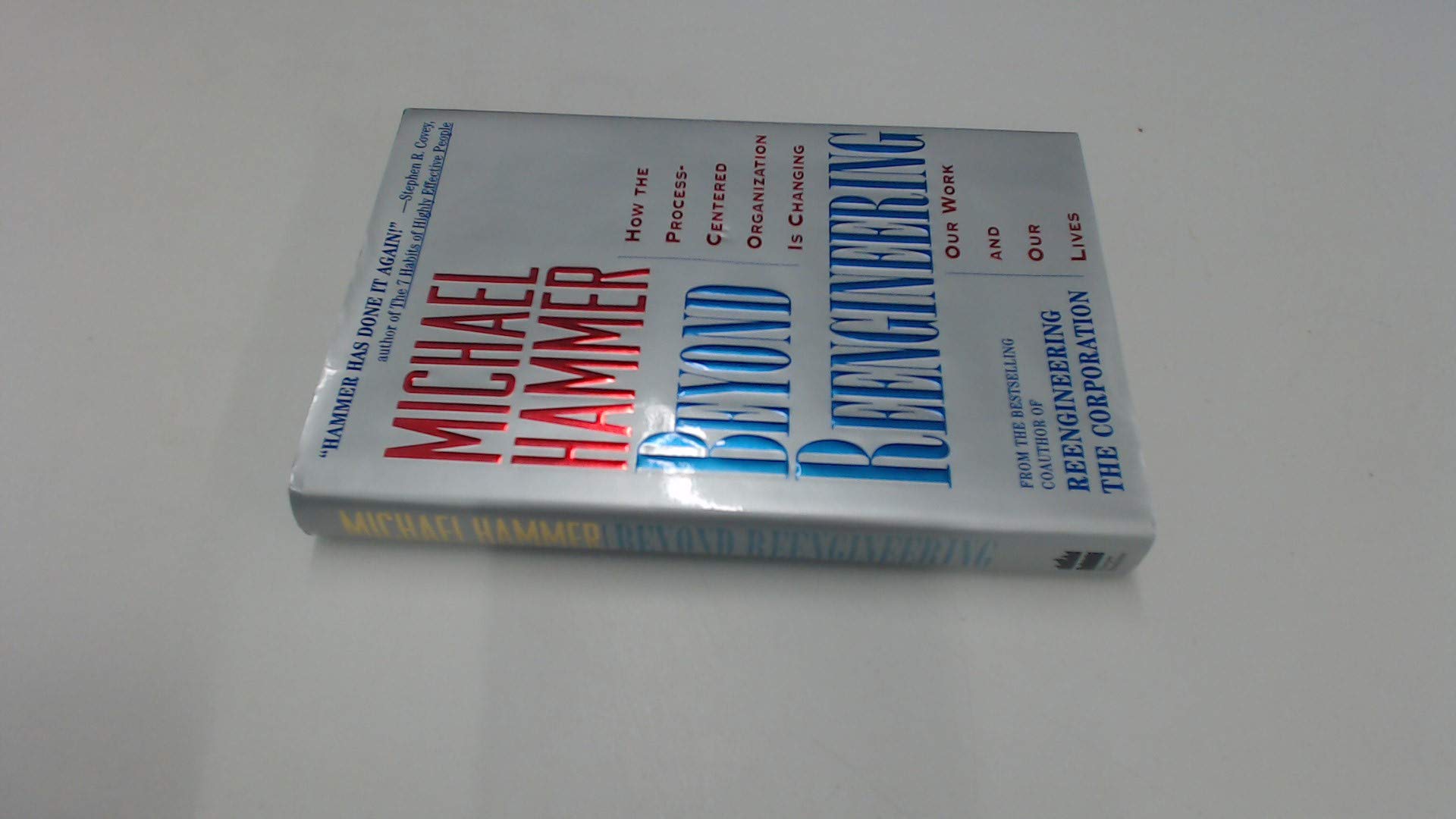 Beyond Reengineering: How the Process-Centered Organization Is Changing Our Work and Our Lives used book depot