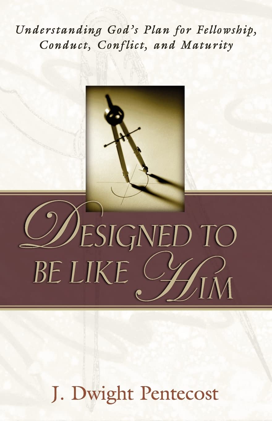 Designed to Be Like Him: Understanding God's Plan for Fellowship, Conduct, Conflict, and Maturity used book depot