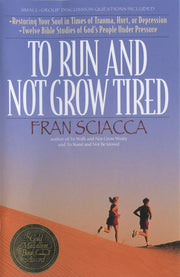 To Run and Not Grow Tired: Restoring Your Faith in Times of Trauma, Hurt, or Depression (Fran Sciacca Bible Studies) used book depot