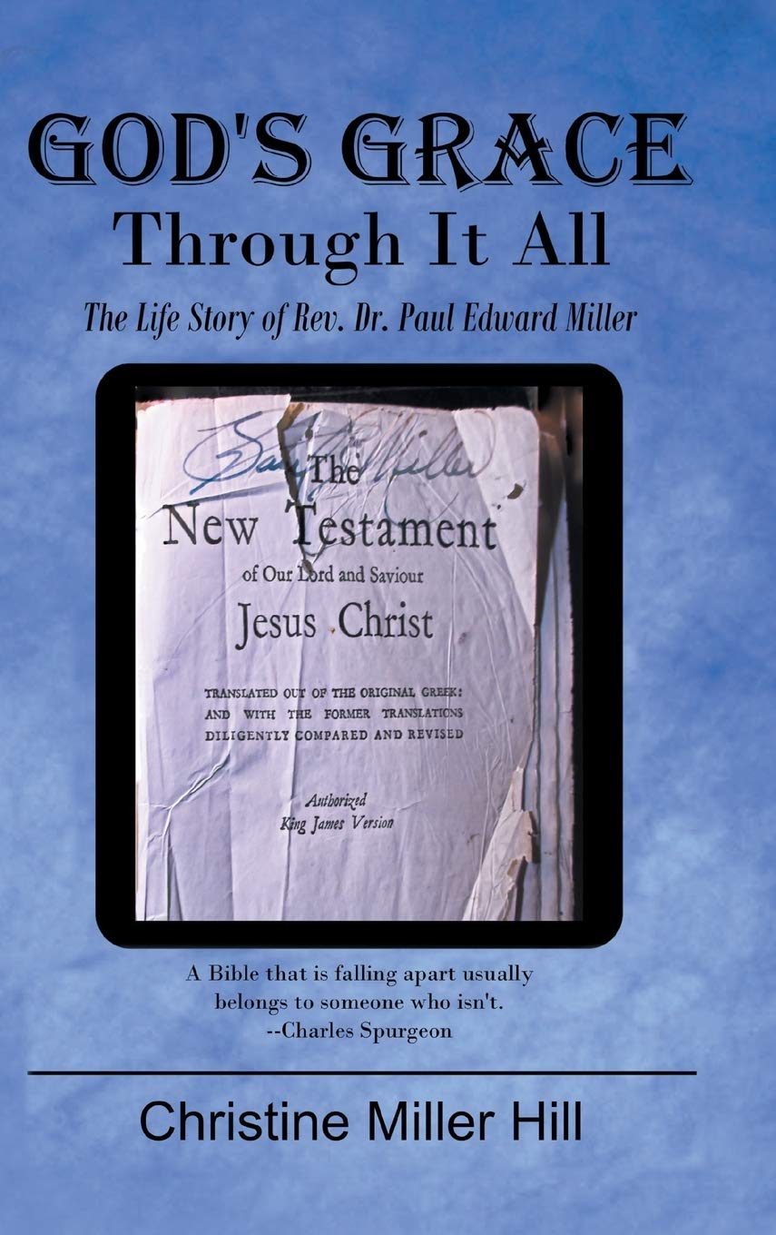 God's Grace Through It All: The Life Story of Rev. Dr. Paul Edward Miller used book depot