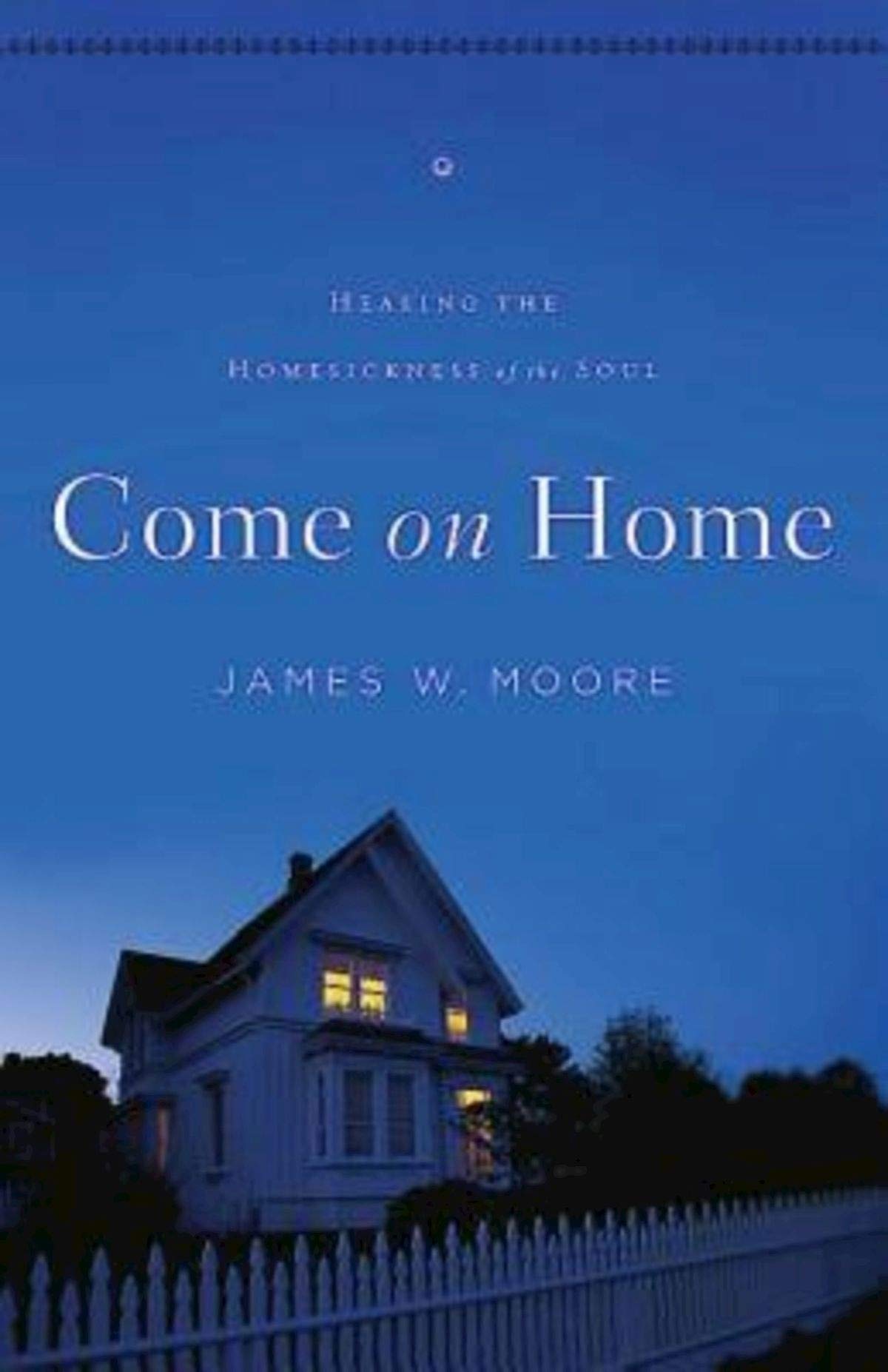 Come On Home: Healing the Homesickness of the Soul used book depot