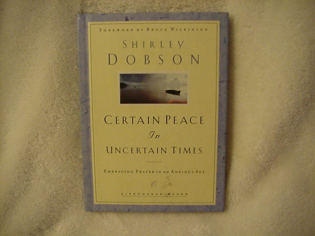 Certain Peace in Uncertain Times: Embracing Prayer in an Anxious Age used book depot