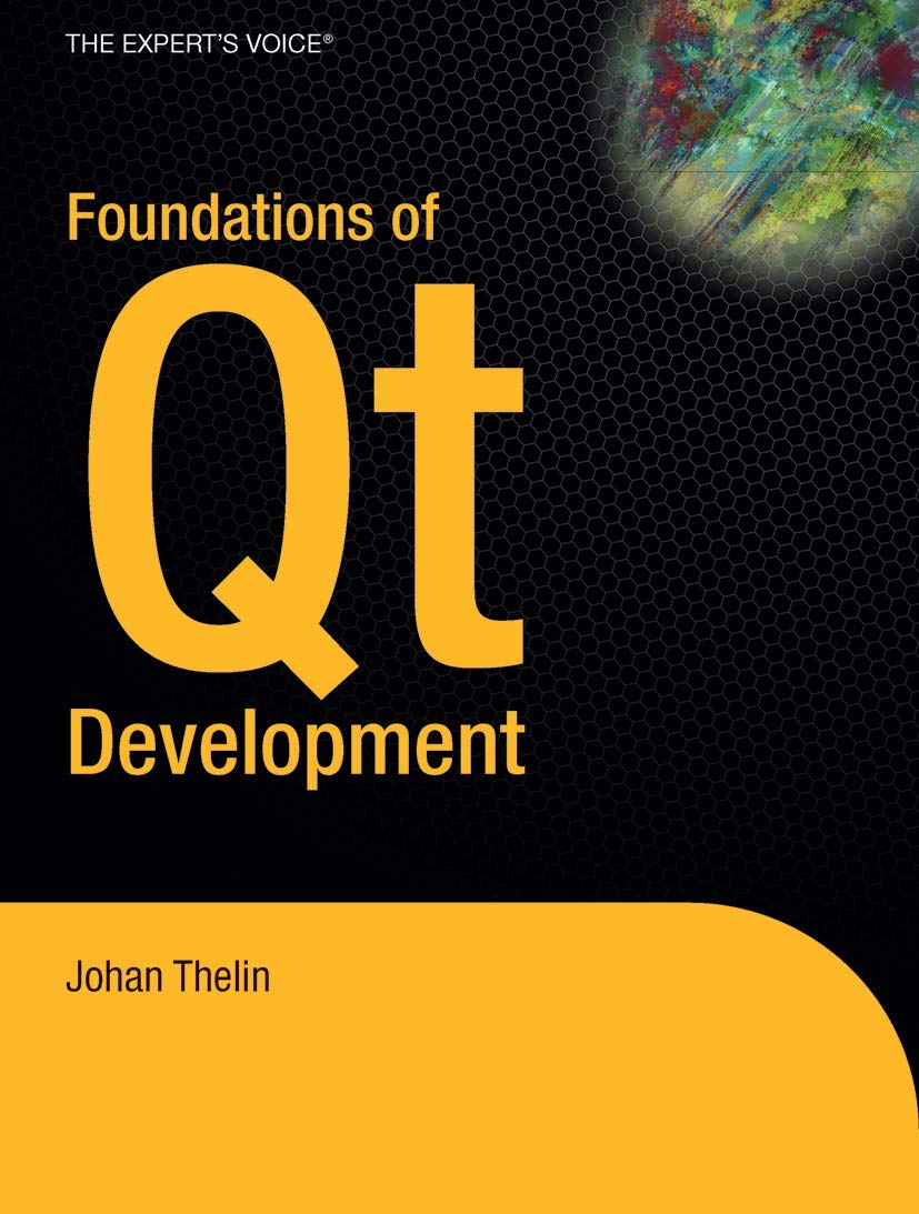 Foundations of Qt Development (Expert's Voice in Open Source)