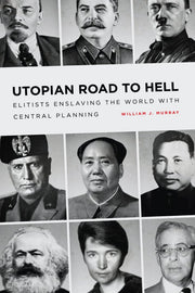 Utopian Road to Hell: Enslaving America and the World with Central Planning used book depot