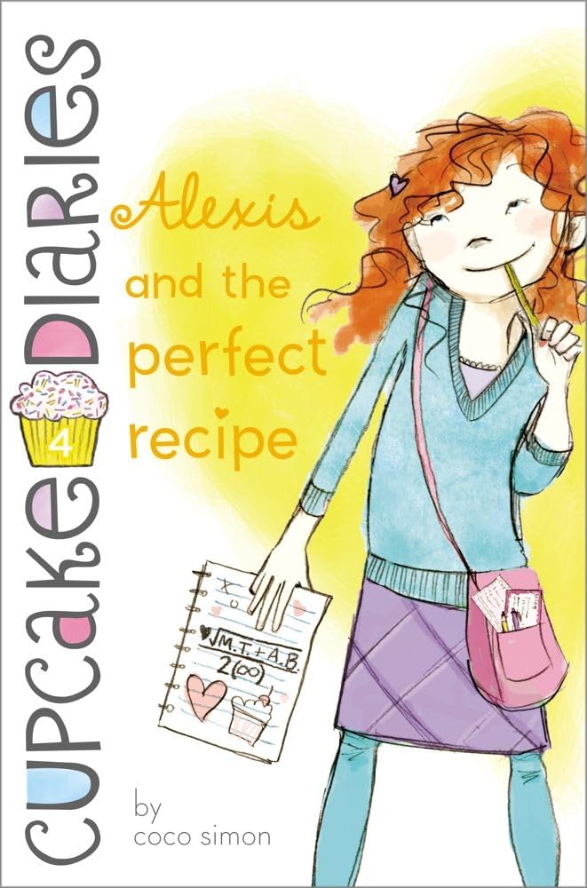 Alexis and the Perfect Recipe (4) (Cupcake Diaries)