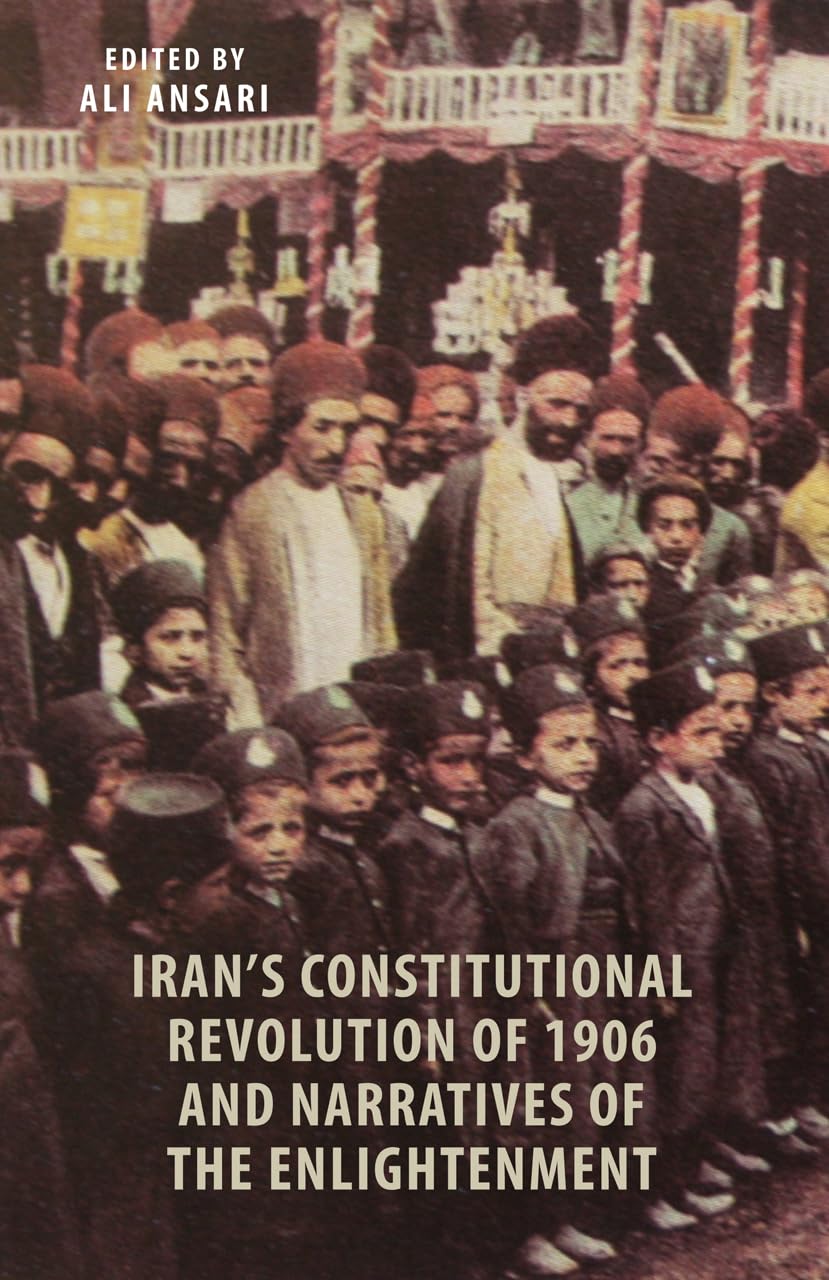 Iran's Constitutional Revolution of 1906 and Narratives of the Enlightenment used book depot