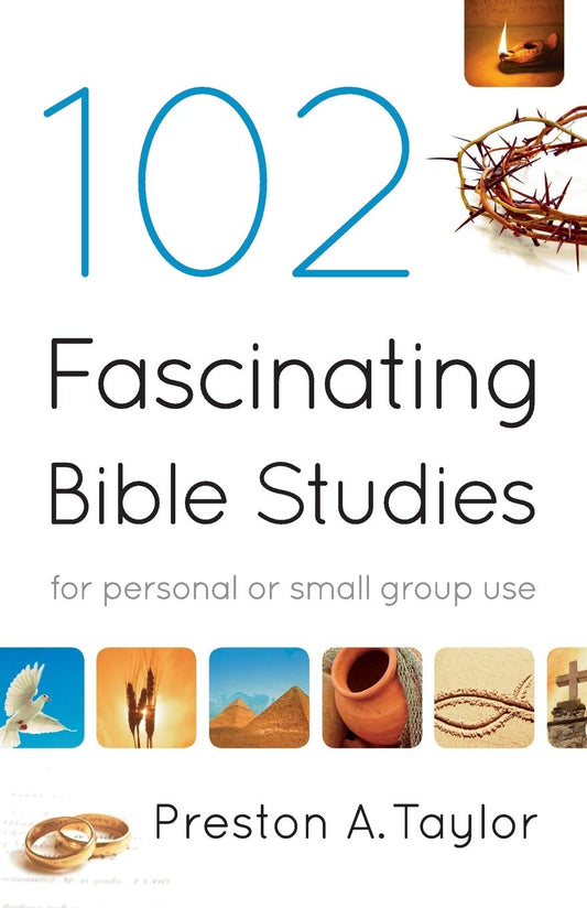 102 Fascinating Bible Studies: For Personal or Group Use [Paperback] Preston A Taylor