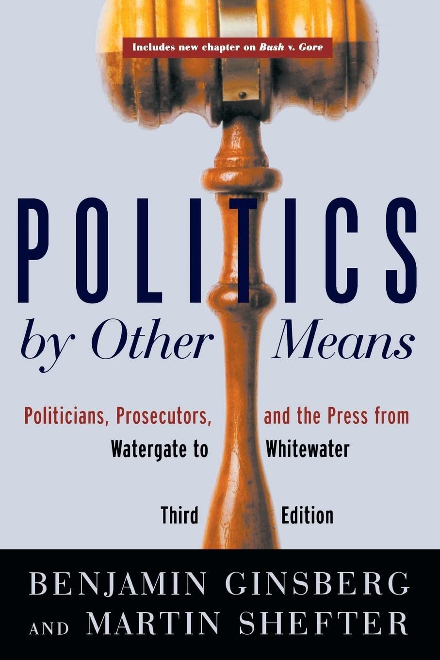 Politics by Other Means: Politicians, Prosecutors, and the Press from Watergate to Whitewater used book depot