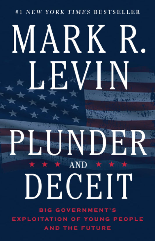 Plunder and Deceit: Big Governments Exploitation of Young People and the Future [Paperback] Levin, Mark R
