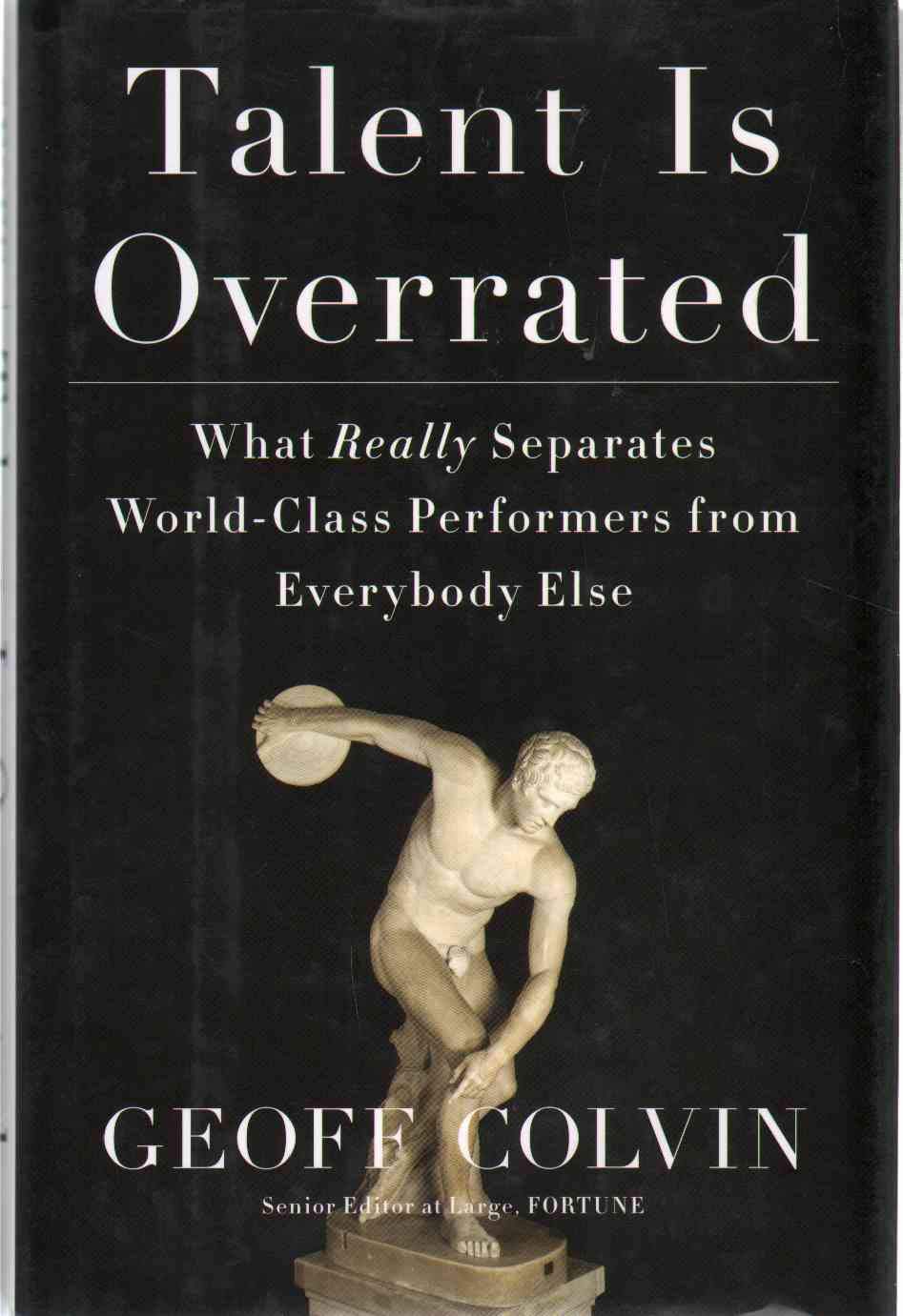 Talent Is Overrated: What Really Separates World-Class Performers from Everybody Else used book depot