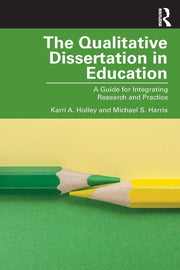 The Qualitative Dissertation in Education: A Guide for Integrating Research and Practice used book depot