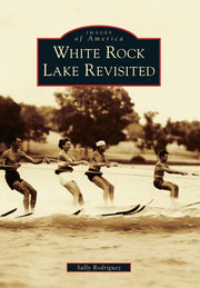 White Rock Lake Revisited (Images of America)