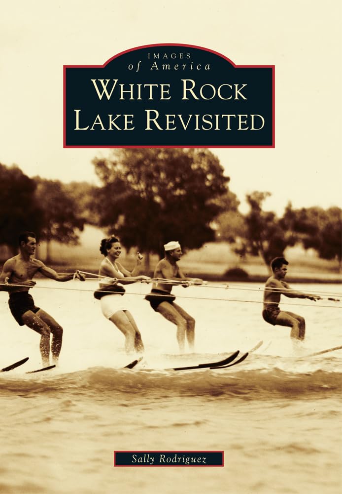 White Rock Lake Revisited (Images of America)