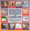 The Encyclopedia Of Watercolor Techniques For Landscape Soan H