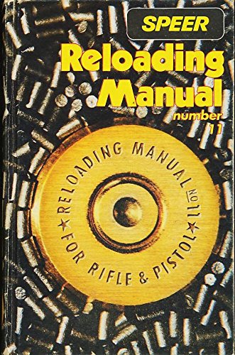 Speer Reloading Manual Number 11 : For Rifle & Pistol
