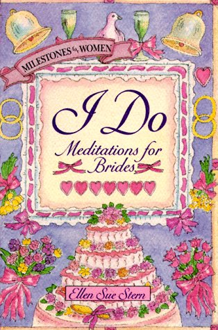 I DO: MEDITATIONS FOR BRIDES Milestones for Women [Paperback] Stern, Ellen Sue