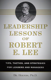 Leadership Lessons of Robert E. Lee: Tips, Tactics. and Strategies for Leaders and Managers used book depot
