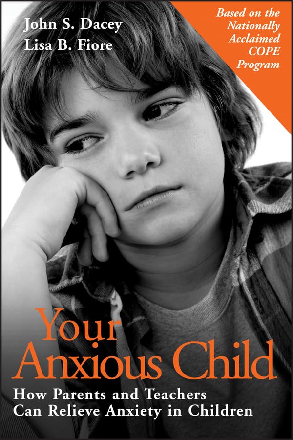 Your Anxious Child: How Parents and Teachers Can Relieve Anxiety in Children used book depot