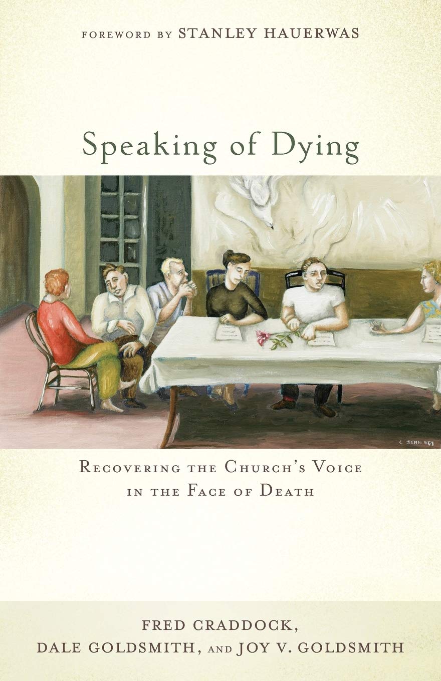 Speaking of Dying: Recovering the Church's Voice in the Face of Death used book depot