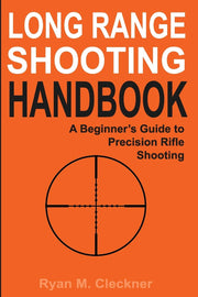 Long Range Shooting Handbook: The Complete Beginner's Guide to Precision Rifle Shooting used book depot