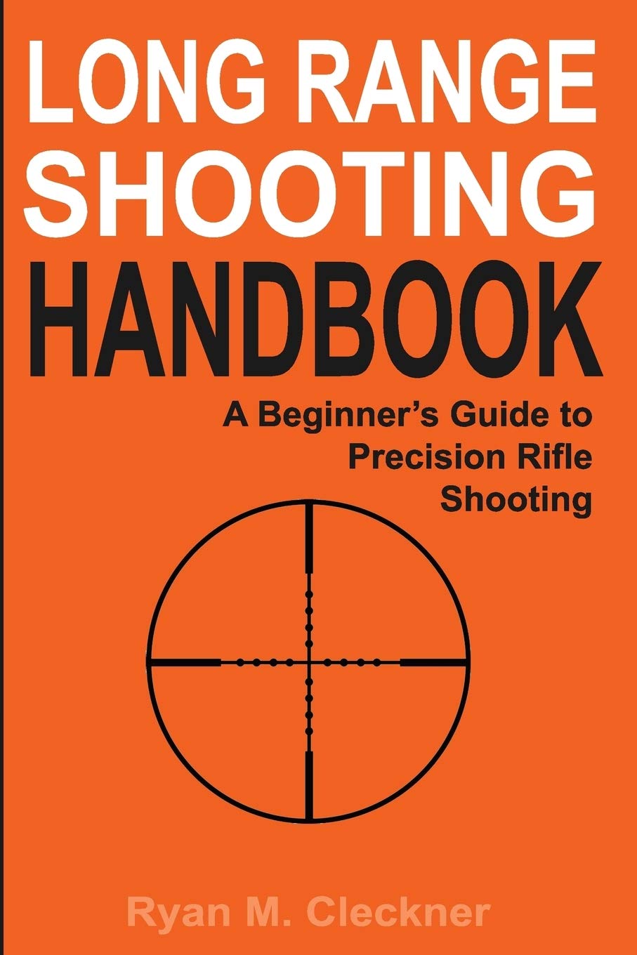 Long Range Shooting Handbook: The Complete Beginner's Guide to Precision Rifle Shooting used book depot