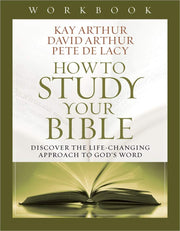 How to Study Your Bible Workbook: Discover the Life-Changing Approach to God's Word used book depot