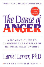 The Dance of Anger: A Woman's Guide to Changing the Patterns of Intimate Relationships used book depot
