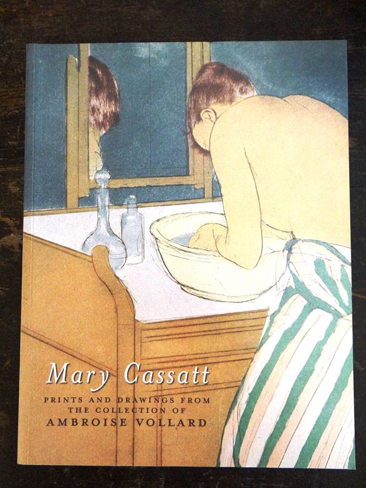 Mary Cassatt : Prints and Drawings from the Collection of Ambroise Vollard.